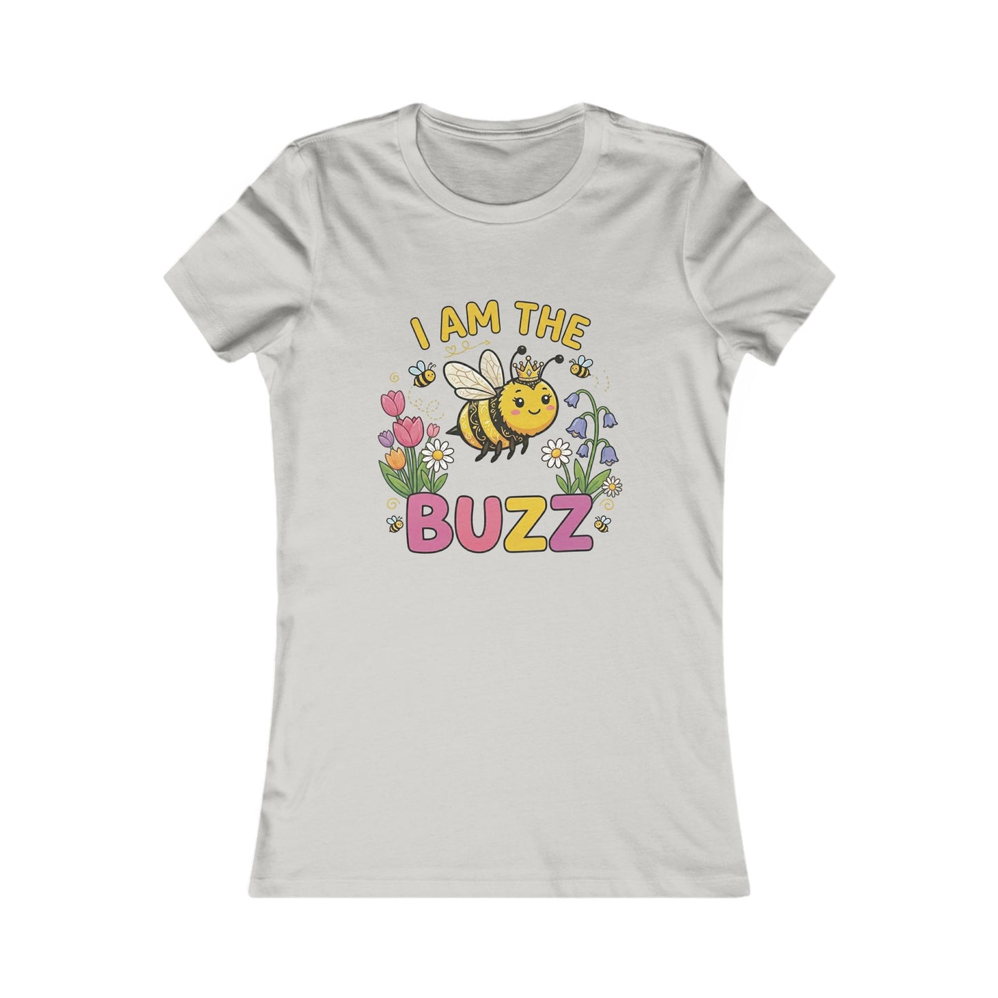 ''I Am The Buzz'' Women's T-Shirt