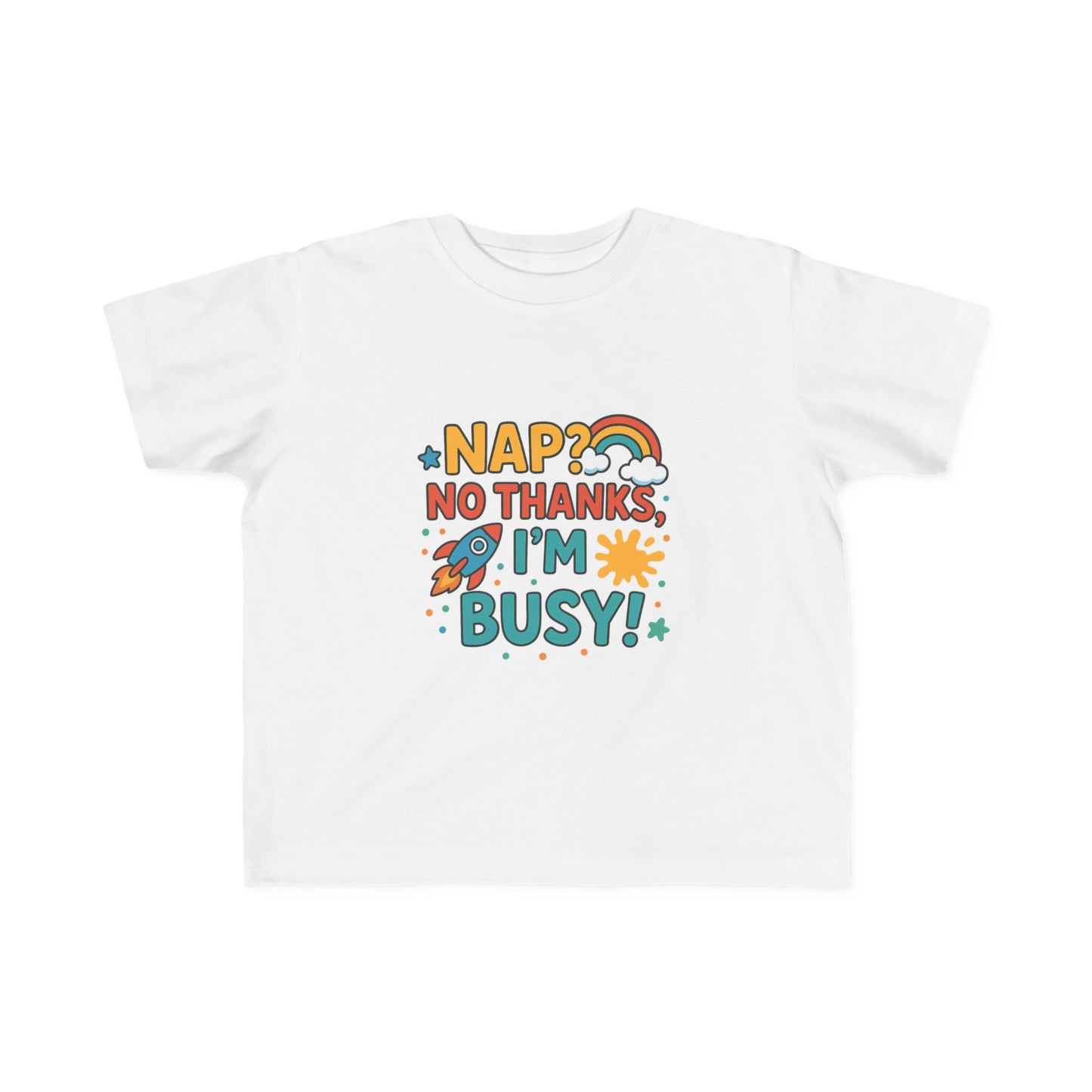 Toddler T‑Shirt “Nap? No Thanks, I’m Busy!”