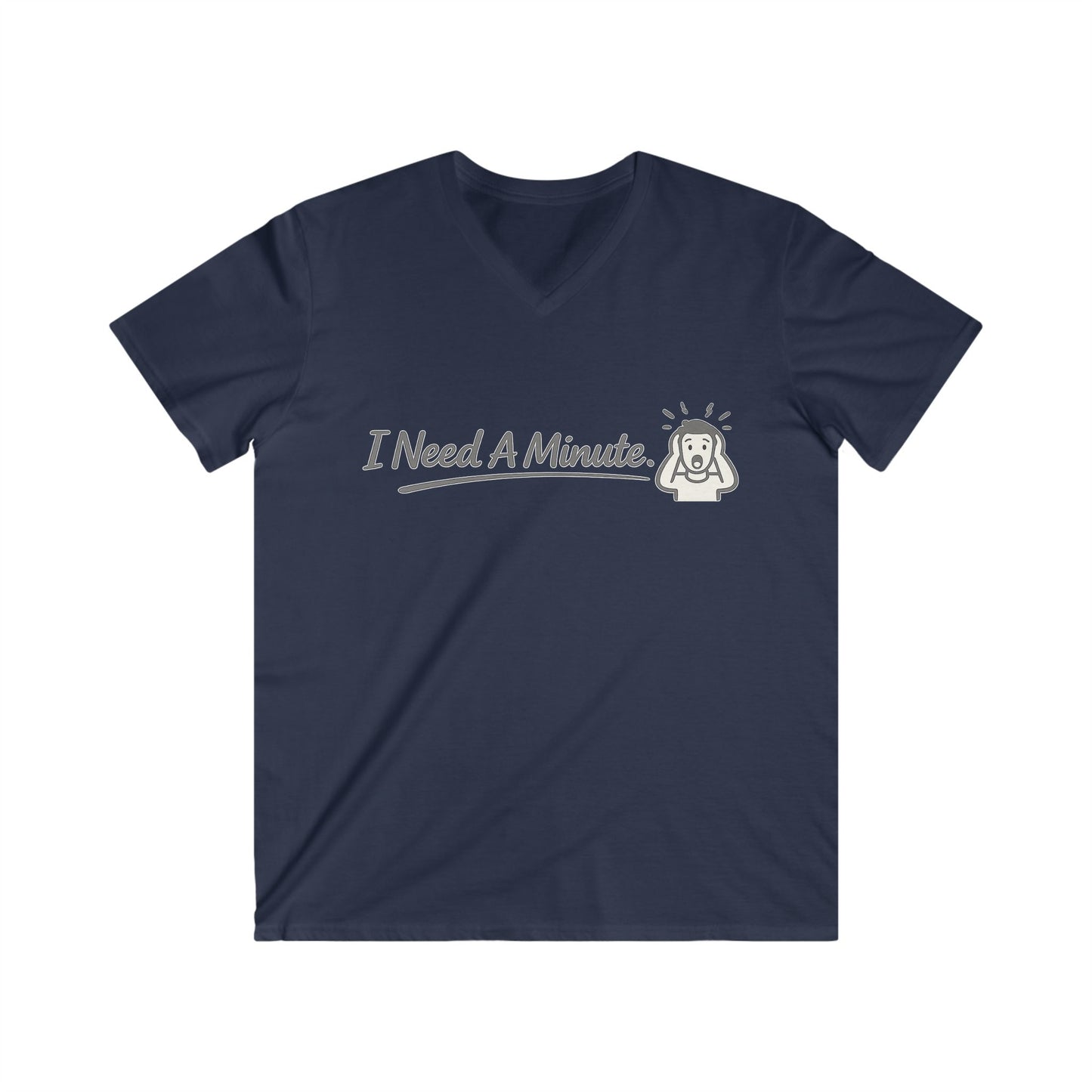 ''I Need A Minute'' Men T-Shirt