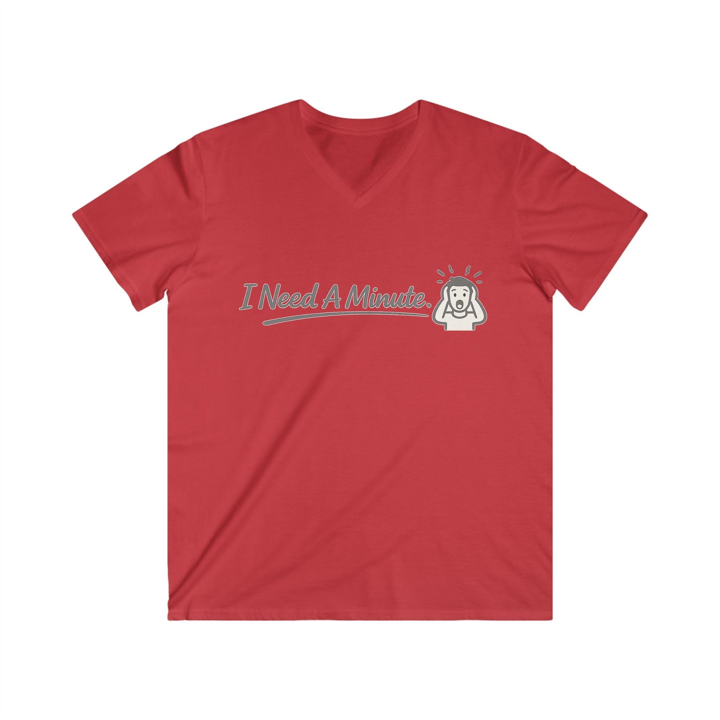 ''I Need A Minute'' Men T-Shirt