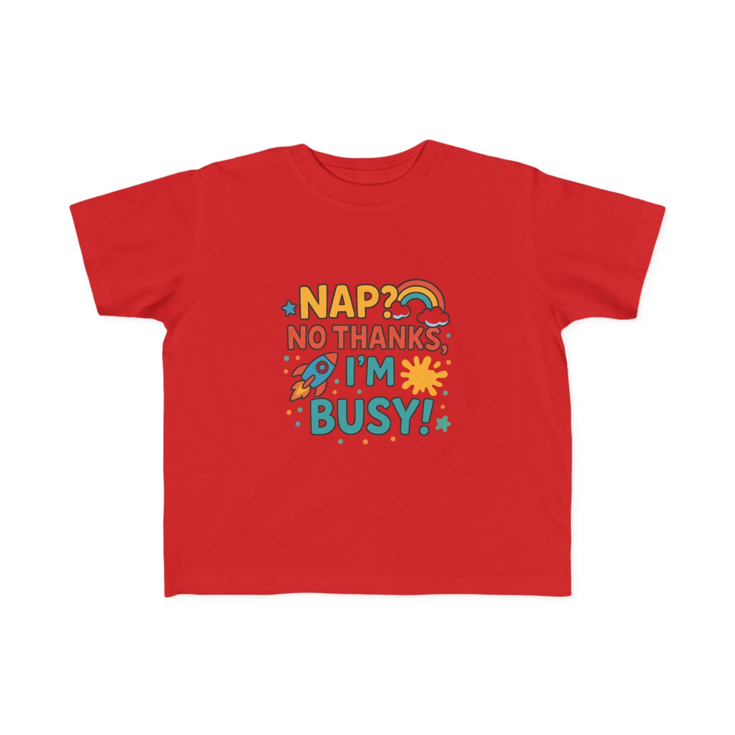 Toddler T‑Shirt “Nap? No Thanks, I’m Busy!”
