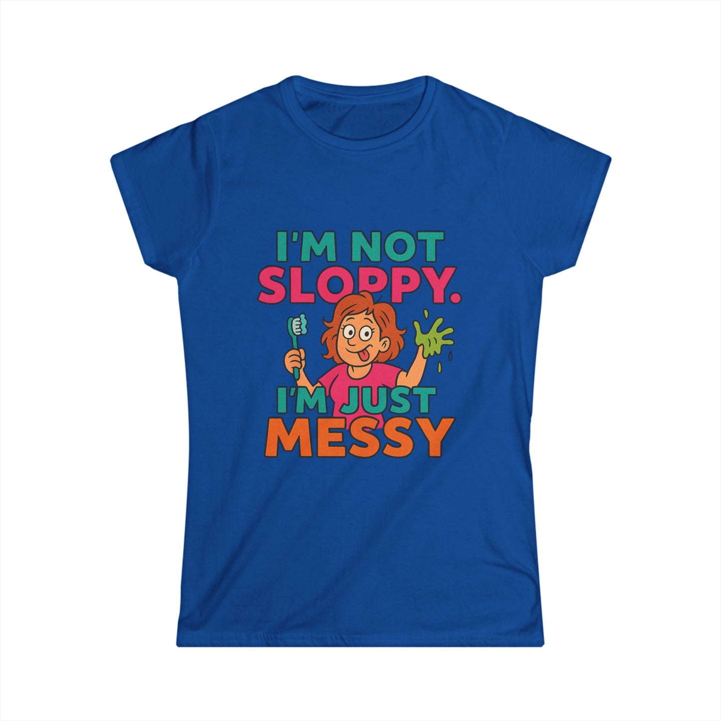 ''I'm Not Sloppy'' T‑Shirt
