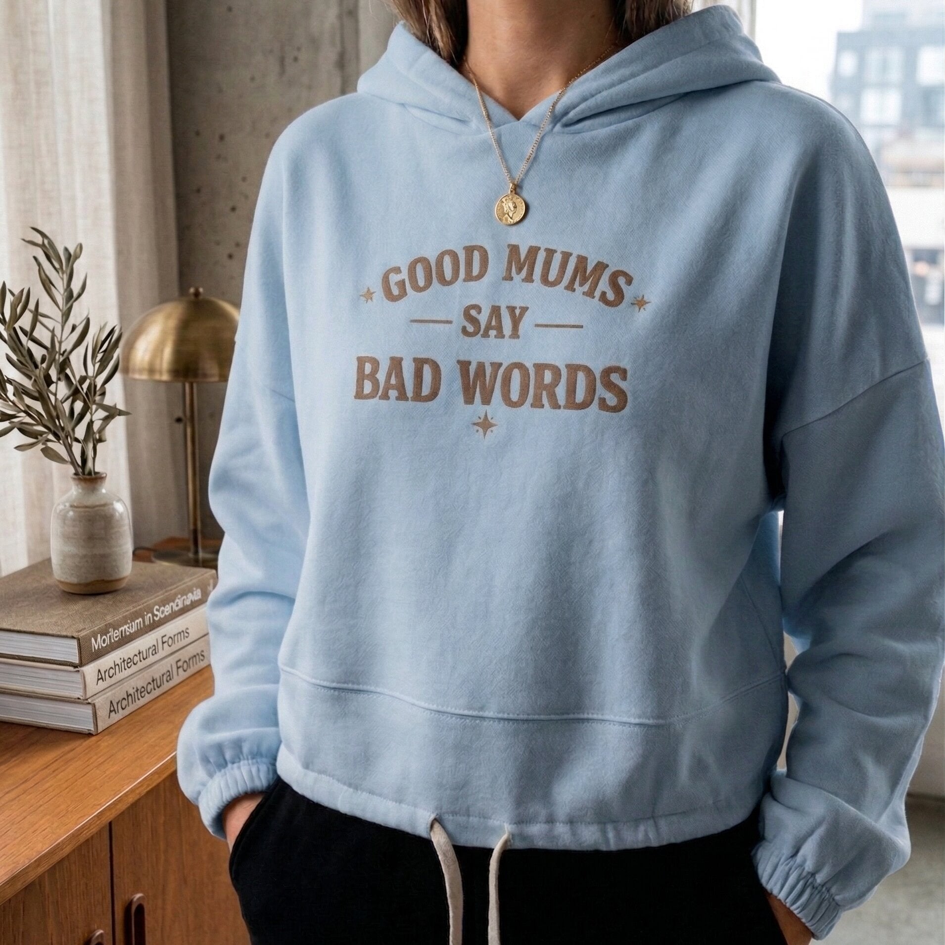 "Good Mums Say Bad Words" Statement Hoodie