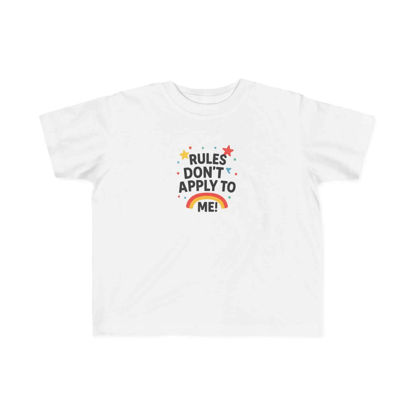 Toddler T-Shirt "Rules Don't Apply to Me"