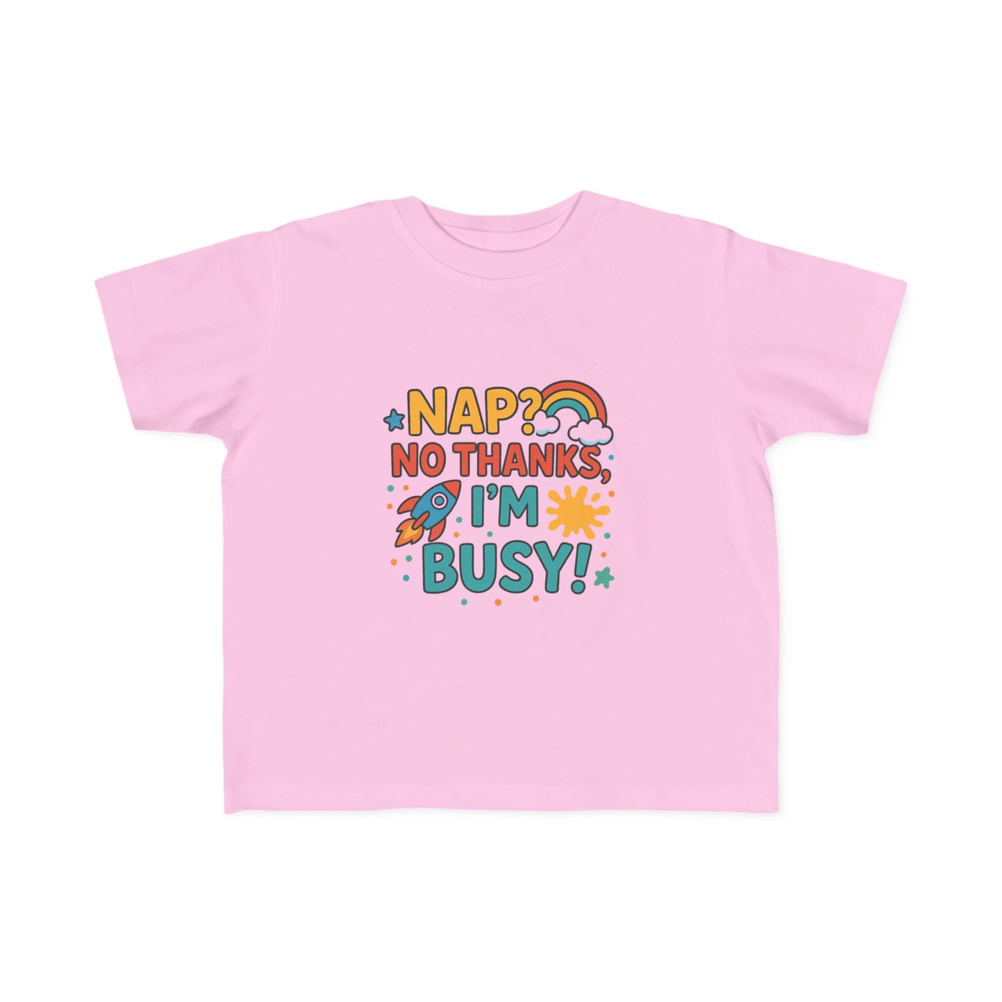 Toddler T‑Shirt “Nap? No Thanks, I’m Busy!”