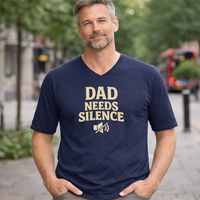 ''Dad Needs Silence'' Men T-Shirt