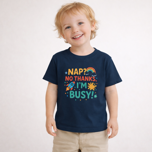 Toddler T‑Shirt “Nap? No Thanks, I’m Busy!”