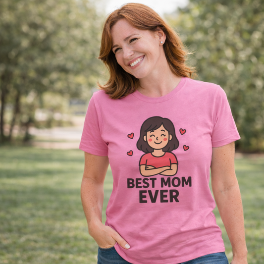 ''Best Mom Ever'' T-Shirt