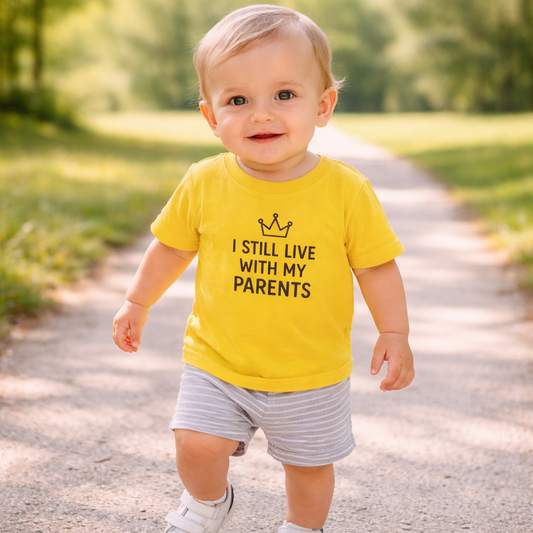 "I Still Live With My Parents" Baby T-Shirt