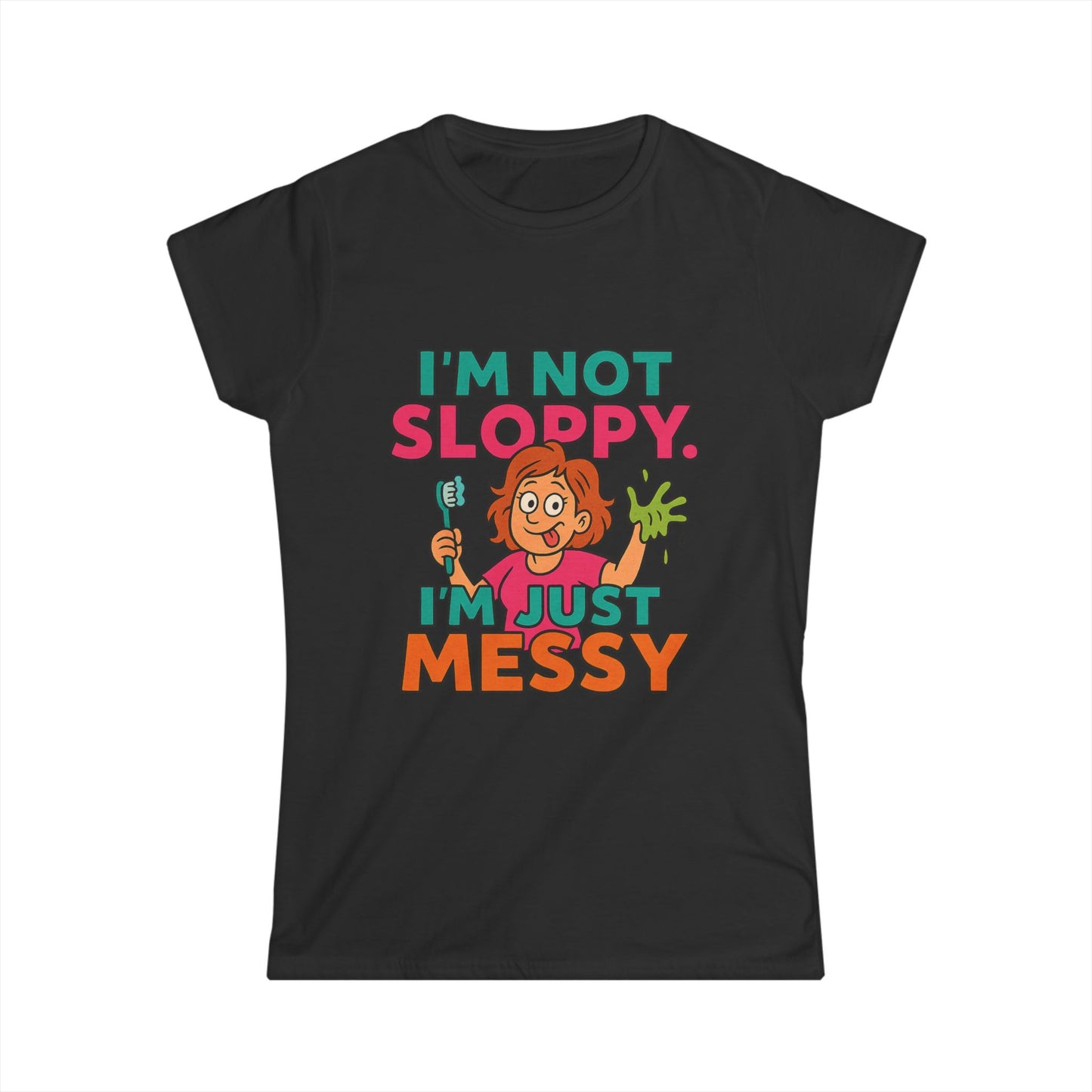 ''I'm Not Sloppy'' T‑Shirt