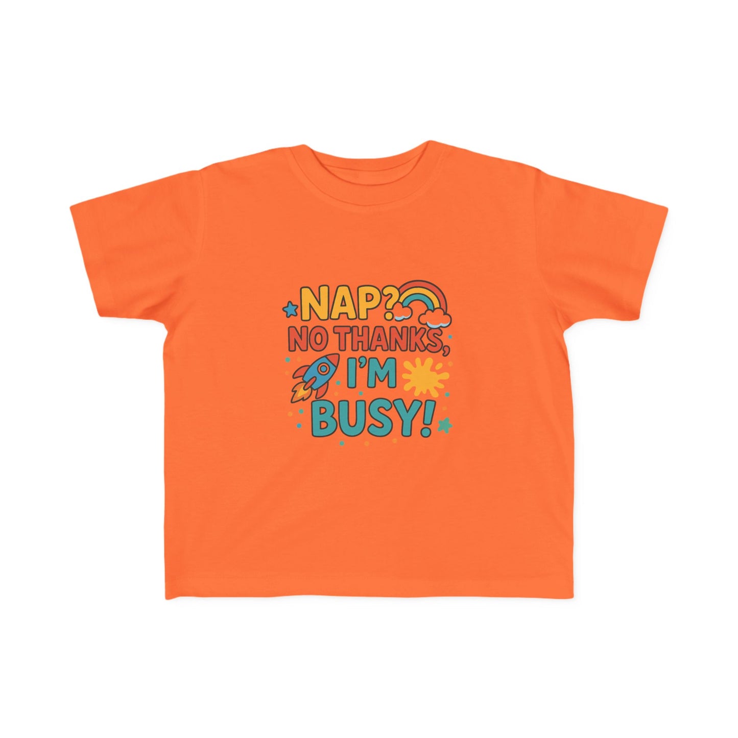 Toddler T‑Shirt “Nap? No Thanks, I’m Busy!”