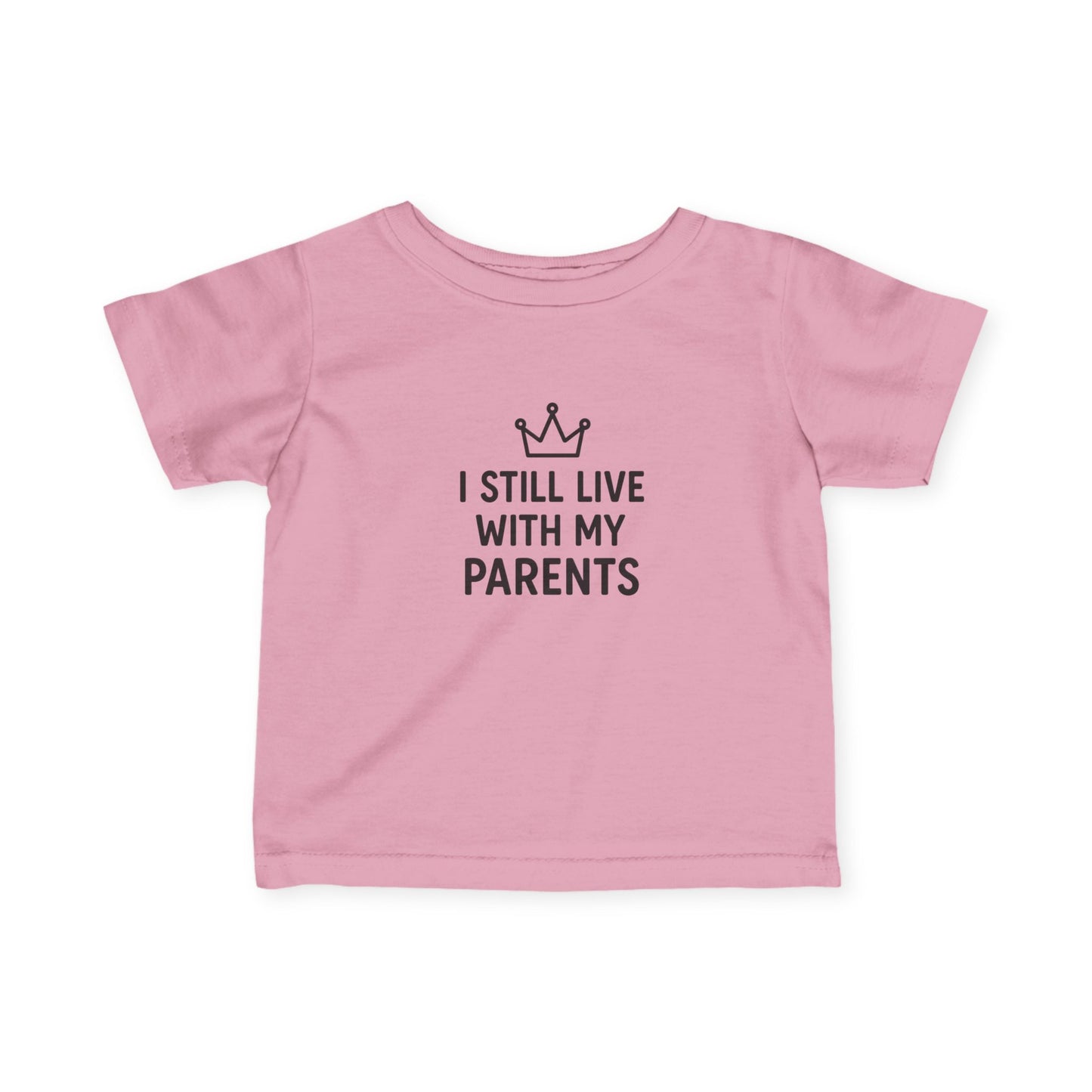 "I Still Live With My Parents" Baby T-Shirt
