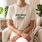 The "Hot Mess. Blessed." Signature Tee