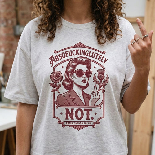 ''AbsoFuckingLutely Not'' Women Tee