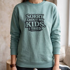 The Icon Sweatshirt: "Sorry About My Kids" Limited Edition